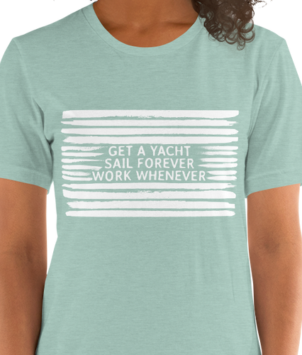 Get a Yacht. Sail Forever. | Women's Premium T-Shirt